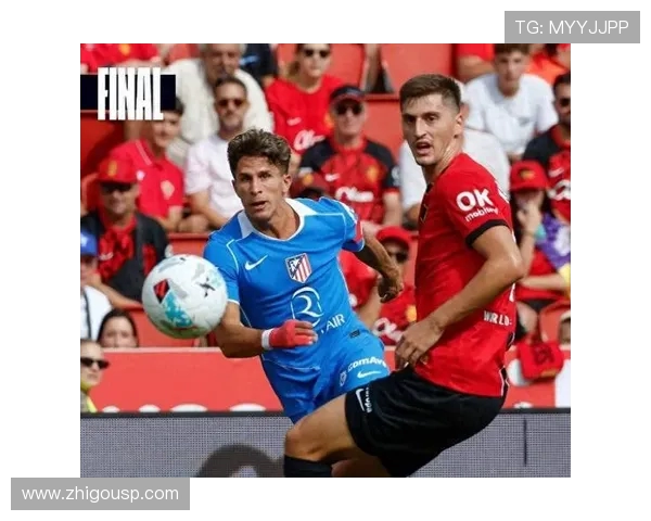 马竞高层称足球全面全球化应以全球球迷体验为核心发展